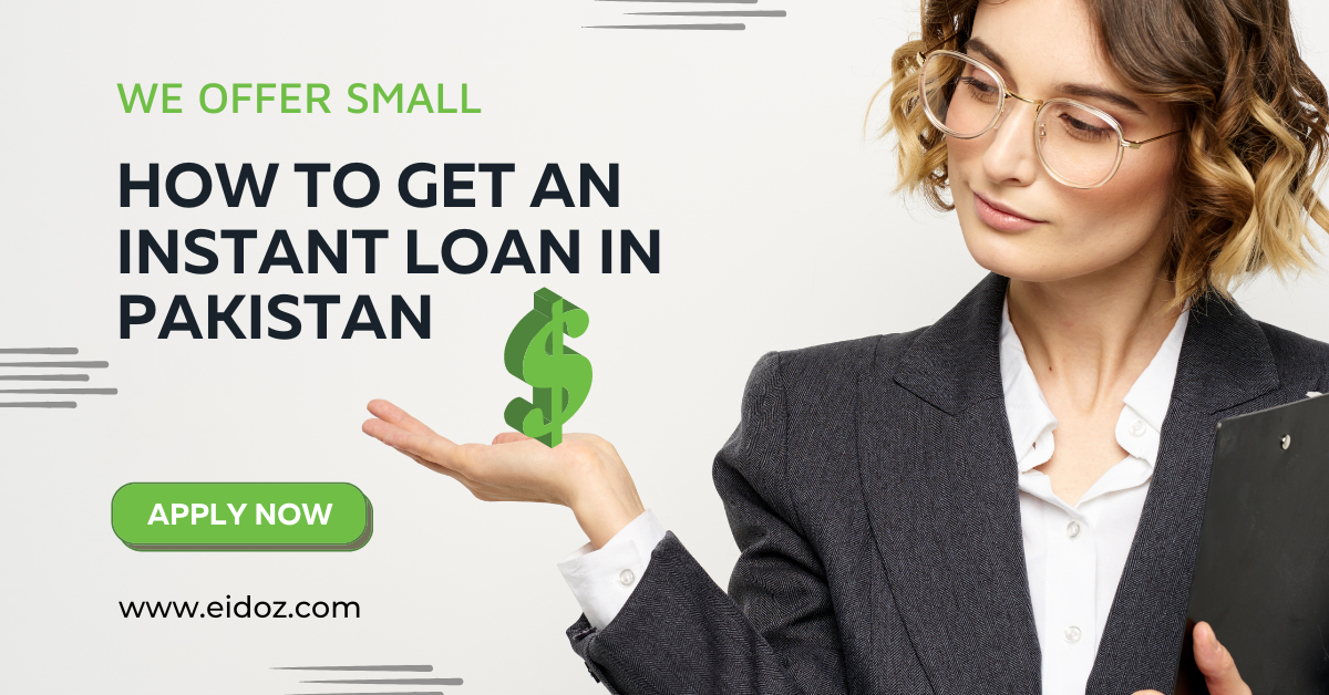 How to Get an Instant Loan in Pakistan