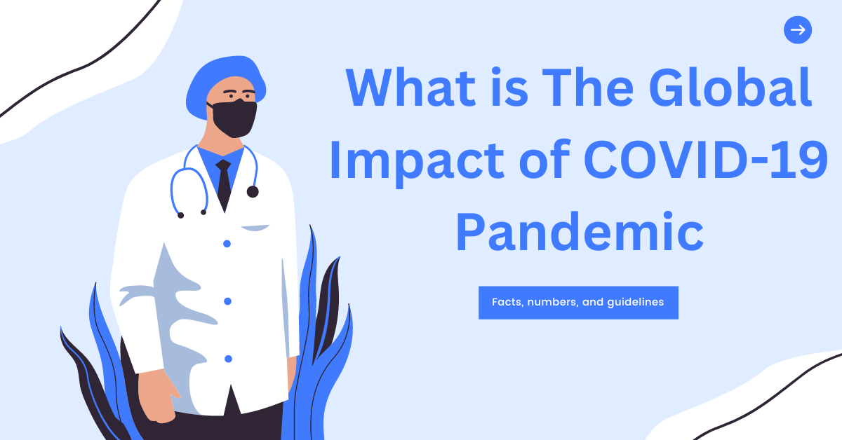 What is The Global Impact of COVID-19 Pandemic